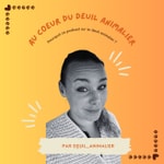 Logo of the podcast Au cœur du deuil animalier Podcast Au cœur du deuil animalier