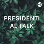 Logo of the podcast PRESIDENTIAL TALK Podcast PRESIDENTIAL TALK