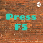 Logo of the podcast Press F5 Podcast Press F5