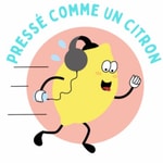 Podcast Pressé comme un citron