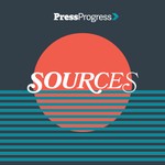 PressProgress Sources Podcast PressProgress Sources