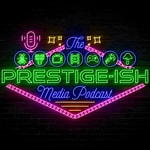 Logo of the podcast Prestige-ish Media Podcast Prestige-ish Media