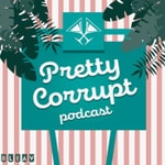 Logo of the podcast Pretty Corrupt Podcast Logo of the podcast Pretty Corrupt Podcast