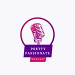 Logo of the podcast Pretty Passionate Podcast Podcast Pretty Passionate Podcast