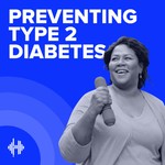Logo of the podcast Preventing Type 2 Diabetes Podcast Preventing Type 2 Diabetes