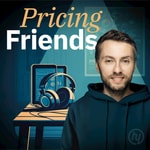 Pricing Friends Podcast Pricing Friends