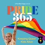 Logo of the podcast Pride 365: Keeping Queer Kids Alive Podcast Pride 365: Keeping Queer Kids Alive