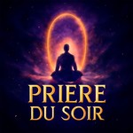 Logo of the podcast Prière du Soir Podcast Prière du Soir