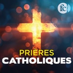 Logo of the podcast Prières catholiques Podcast Prières catholiques