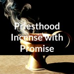 Logo of the podcast Priesthood Incense with Promise Podcast Priesthood Incense with Promise