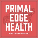 Logo of the podcast Primal Edge Health Podcast Primal Edge Health