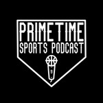 Logo of the podcast Primetime Sports Podcast Podcast Primetime Sports Podcast