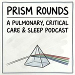 Logo of the podcast PRISM Rounds: Pulmonary Critical Care & Sleep Medicine Podcast Podcast PRISM Rounds: Pulmonary Critical Care & Sleep Medicine Podcast