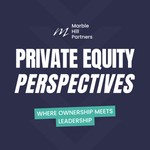 Private Equity Perspectives Podcast Private Equity Perspectives