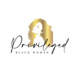 Privileged Black Woman Podcast Privileged Black Woman