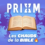 Logo of the podcast PRIXM - Les Chauds de la Bible Logo of the podcast PRIXM - Les Chauds de la Bible