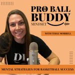 Logo of the podcast Pro Ball Buddy Mindset | Mental Strategies for Basketball Success with Teige Morrell Podcast Pro Ball Buddy Mindset | Mental Strategies for Basketball Success with Teige Morrell