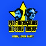 Logo of the podcast Pro Wrestling History Nerds Podcast Pro Wrestling History Nerds