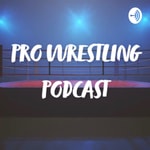 Logo of the podcast Pro Wrestling Podcast Podcast Pro Wrestling Podcast