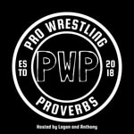 Pro Wrestling Proverbs Podcast Pro Wrestling Proverbs