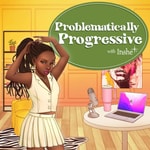 Logo of the podcast Problematically Progressive Podcast Problematically Progressive
