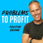 Logo of the podcast Problems to Profit Logo of the podcast Problems to Profit