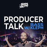 Producer Talk with Bass Kleph Podcast Producer Talk with Bass Kleph