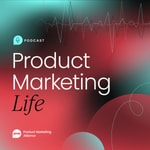 Logo of the podcast Product Marketing Life Podcast Product Marketing Life