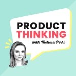 Podcast Product Thinking