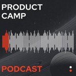 ProductCamp Podcast Podcast ProductCamp Podcast