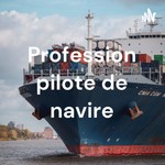 Podcast Profession pilote de navire