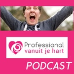 Professional vanuit je hart voor liefdevolle en gelijkwaardige (jeugd)zorg, onderwijs en sociaal domein - met Mascha Struijk Professional vanuit je hart voor liefdevolle en gelijkwaardige (jeugd)zorg, onderwijs en sociaal domein - met Mascha Struijk