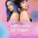 Logo of the podcast Professionally Hot Podcast Professionally Hot