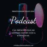 Profession'elles inc. Le podcast !