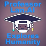 Podcast Professor Lan.AI Explores Humanity
