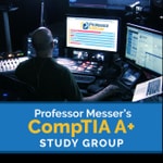 Professor Messer's A+ Study Group Podcast Professor Messer's A+ Study Group