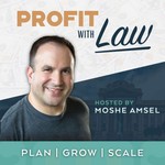 Profit with Law: Profitable Law Firm Growth Podcast Profit with Law: Profitable Law Firm Growth
