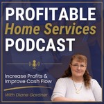 Logo of the podcast Profitable Home Services Podcast | Increase Profits & Improve Cash Flow Podcast Profitable Home Services Podcast | Increase Profits & Improve Cash Flow