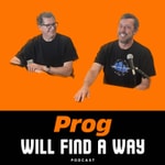 Logo of the podcast Prog Will Find A Way Podcast Prog Will Find A Way