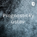 Podcast Prognosticky ústav 