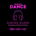 Logo of the podcast Project Dance: Dancing Diaries hosted by Annika Drennan Podcast Project Dance: Dancing Diaries hosted by Annika Drennan