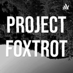 Logo of the podcast Project Foxtrot Podcast Project Foxtrot