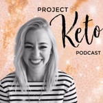 Project Keto Podcast Podcast Project Keto Podcast