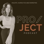 PRO/JECT : Marketing, Mindset & Making It Work—On Your Terms Podcast PRO/JECT : Marketing, Mindset & Making It Work—On Your Terms