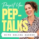 Project You Pep-Talks Podcast Project You Pep-Talks