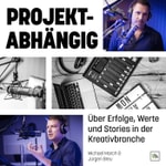 Projektabhängig – Der Kreativ-Podcast
