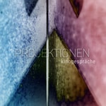 Projektionen Kinogespräche Podcast Projektionen Kinogespräche