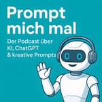 Logo of the podcast Prompt mich mal! — Der Podcast über KI, ChatGPT & kreative Prompts Podcast Prompt mich mal! — Der Podcast über KI, ChatGPT & kreative Prompts