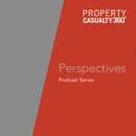 Podcast Property & Casualty 360 Perspectives podcast