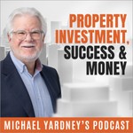 Property Investment & Wealth Creation Australia | The Michael Yardney Podcast Podcast Property Investment & Wealth Creation Australia | The Michael Yardney Podcast